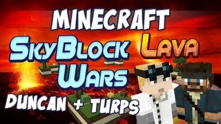 Skyblock Lava Wars - Duncan & Turps