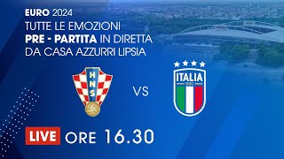 Casa Azzurri Germania Live | Croazia-Italia | EURO 2024