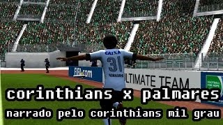 CORINTHIANS X PALMARES NARRADO PELO CORINTHIANS MIL GRAU - PAULISTÃO