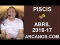 Video Horscopo Semanal PISCIS  del 22 al 28 Abril 2018 (Semana 2018-17) (Lectura del Tarot)