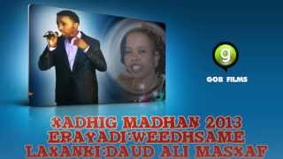 Mursal Muuse (Xadhig Madhan) 2013 New Song Erayadii:Weedhsame