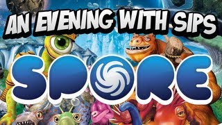 An Evening With Sips - Spore (Part 2 of 2)