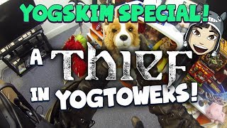 YOGSKIM SPECIAL! A Thief in YogTowers