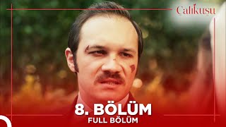 Çalıkuşu 8. Bölüm Tek Parça