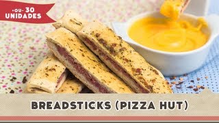 Breadsticks (Pizza Hut) - Receitas de Minuto #116