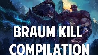 League Of Legends - Braum Kill Compilation (Series Two)