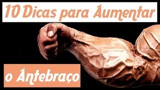 10 Dicas Para Aumentar o Antebraço - FIKAGRANDEPORRA