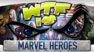 ► WTF Is... - Marvel Heroes ?