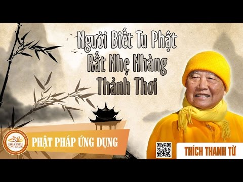 Người Biết Tu Phật Rất Nhẹ Nhàng Thảnh Thơi