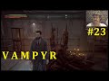 Vampyr Прохождение - Намечается что то жесткое #23