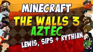 The Walls 3 Aztec - Lewis, Rythian and Sips