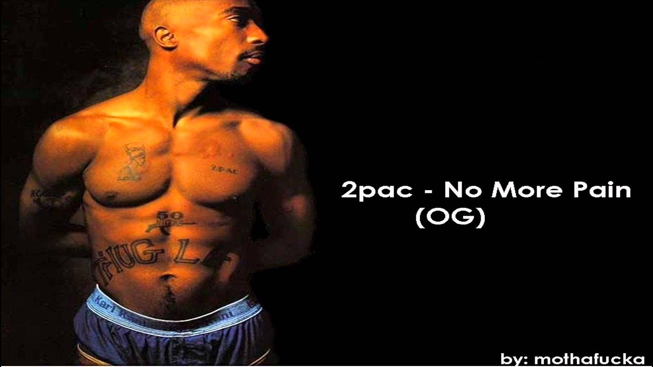 2Pac - No More Pain (OG) - YouTube