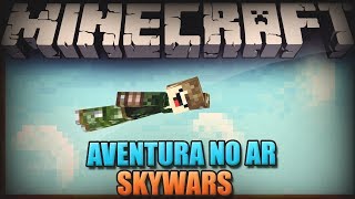 MINECRAFT : AVENTURA NO AR - SKYWARS