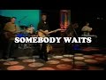 Somebody Waits
