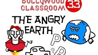 Bollywood Classroom | The Angry Earth | Episode 33