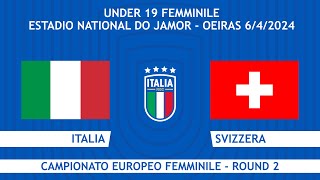 Italia-Svizzera | Under 19 Femminile | Campionato Europeo - Round 2