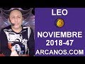 Video Horscopo Semanal LEO  del 18 al 24 Noviembre 2018 (Semana 2018-47) (Lectura del Tarot)