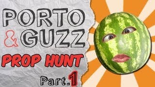 P&G n°45 - PROP HUNT (part.1) | "Alibacuchi Kalikaba"