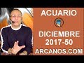 Video Horscopo Semanal ACUARIO  del 10 al 16 Diciembre 2017 (Semana 2017-50) (Lectura del Tarot)
