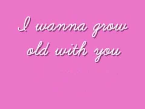 I Wanna Grow Old With You Lyrics - YouTube