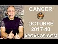Video Horscopo Semanal CNCER  del 1 al 7 Octubre 2017 (Semana 2017-40) (Lectura del Tarot)