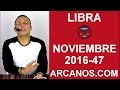 Video Horscopo Semanal LIBRA  del 13 al 19 Noviembre 2016 (Semana 2016-47) (Lectura del Tarot)