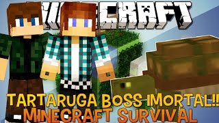 Minecraft Survival Ep.62 - Tartaruga Boss IMORTAL!!