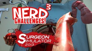 Nerd³ Challenges! Kidneys in Space! - Surgeon Simulator 2013