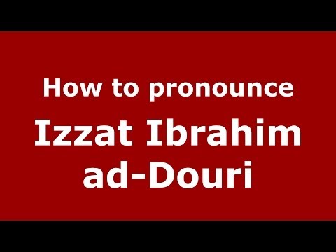 Audio and video pronunciation of Izzat Ibrahim ad-Douri brought to you by Pronounce Names (http://www.PronounceNames.com), a website dedicated to helping people pronounce names correctly. For more information about this name, such as gender, origin, etc., go to http://www.PronounceNames.com/Izzat Ibrahim ad-Douri