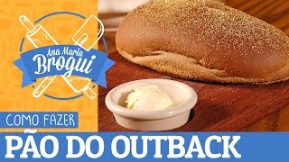 Ana Maria Brogui #124 - Como fazer o pão australiano do Outback + Manteiga