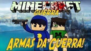 Minecraft Guerra 5: ARMAS DA GUERRA!