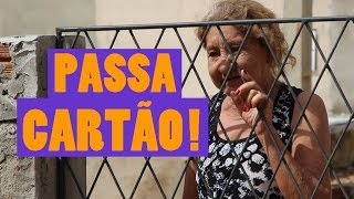 Passa cartão!