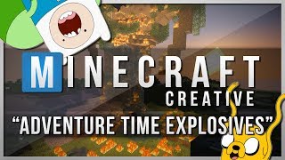 Minecraft Creative | ADVENTURE TIME EXPLOSIONS! | Mods Showcase