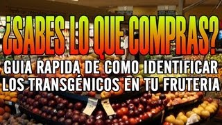 ¿SABES LO QUE COMPRAS? Guía rápida para identificar los transgénicos en tu frutería