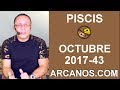 Video Horscopo Semanal PISCIS  del 22 al 28 Octubre 2017 (Semana 2017-43) (Lectura del Tarot)