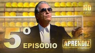 APRENDIZ CELEBRIDADES - 05º EPISÓDIO (06/05) FULL HD