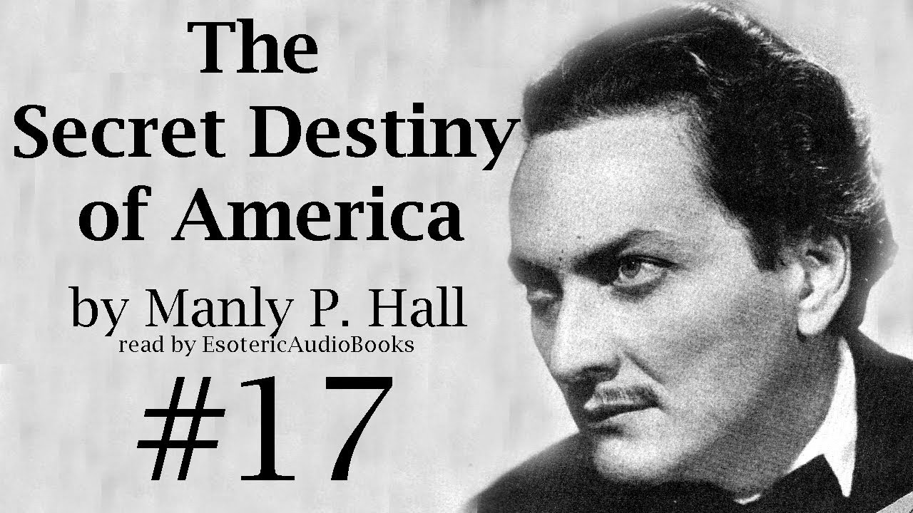 The Secret Destiny of America by Manly P. Hall [Part 17 of 20] - YouTube