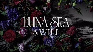 LUNA SEA - New Album「A WILL」Teaser