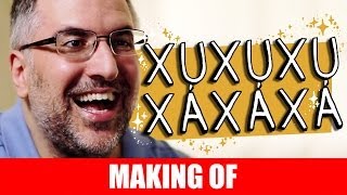 MAKING OF - XUXUXU XAXAXA