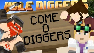 Minecraft - Hole Diggers 16 - Come O Diggers