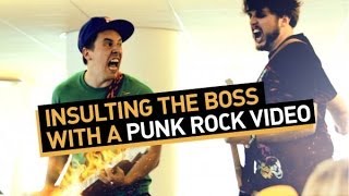 Insulting The Boss With A Punk Rock Video