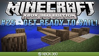 Minecraft Xbox | "GET READY TO SAIL" | Survival #25 (TU14!!)