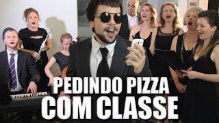 PEDINDO PIZZA COM CLASSE