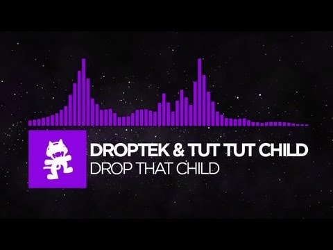 [Dubstep] - Droptek & Tut Tut Child - Drop That Child [Monstercat Release