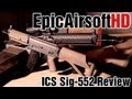 Airsoft gun review ICS Sig 552 + 30m bench test - EpicAirsoftHD - Episode 21