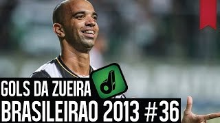 GOLS DA ZUEIRA - RODADA #36