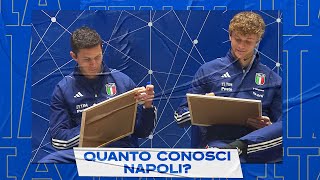 “Quanto conosci Napoli?” | Pessina vs Scalvini | Verso Italia-Inghilterra