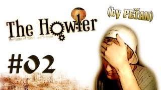 The Howler - "Hajzle !" (by PeŤan) |#02|