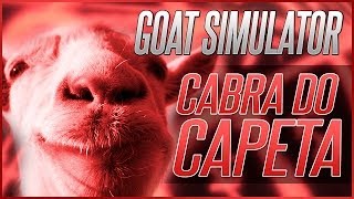 A CABRA DO CAPETA - GOAT SIMULATOR