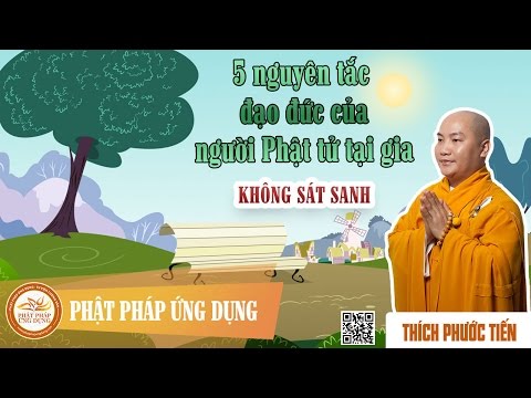 Năm Nguyên Tắc Đạo Đức Của Người Phật tử Tại Gia 01: Giới Không Sát Sanh